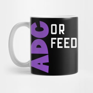 ADC or Feed Mug